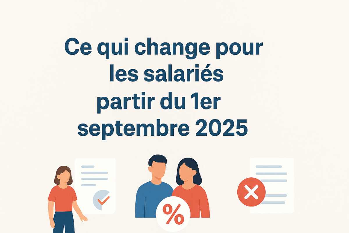 Ce qui change pour les salariés à partir du 1ᵉʳ septembre 2025
