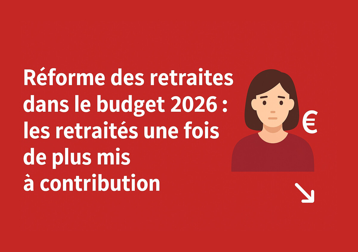 Réforme des retraites dans le budget 2026 : les retraités une fois de plus mis à contribution