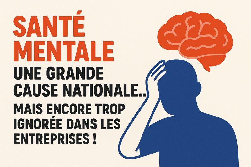 Santé mentale : une grande cause nationale… ignorée dans les entreprises !